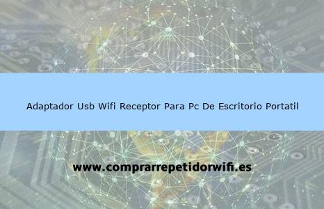 Mejor Receptor WiFi para PC de Escritorio o Portátil